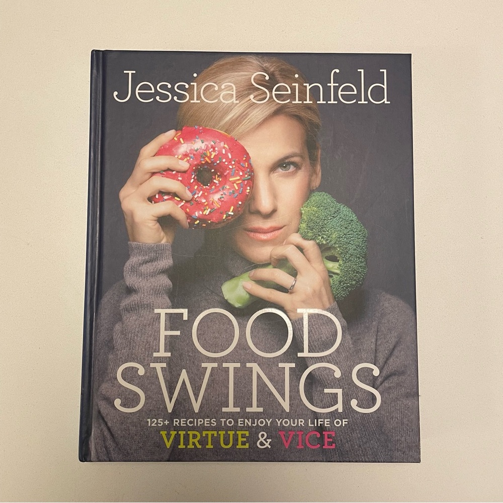 Jessica Seinfeld Food Swings 125+ Recipes Cookbook